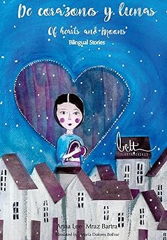 De Corazones y Lunas Of Hearts and Moons